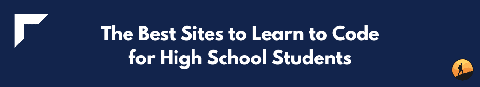 The Best Sites to Learn to Code for High School Students