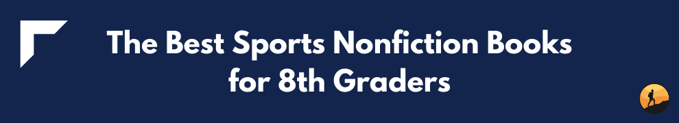 The Best Sports Nonfiction Books for 8th Graders