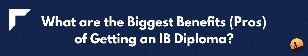 What are the Biggest Benefits (Pros) of Getting an IB Diploma?
