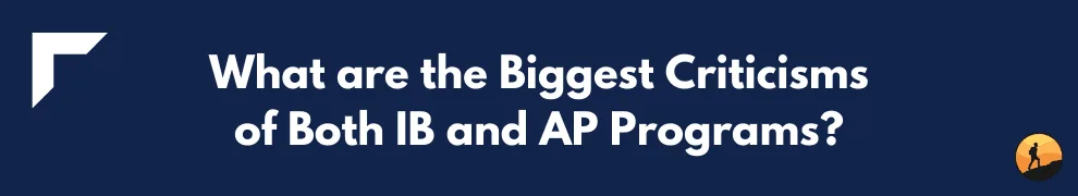 What are the Biggest Criticisms of Both IB and AP Programs?