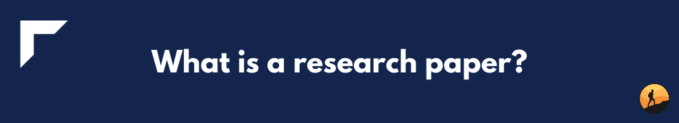 What is a research paper?