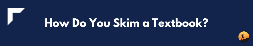 How Do You Skim a Textbook?