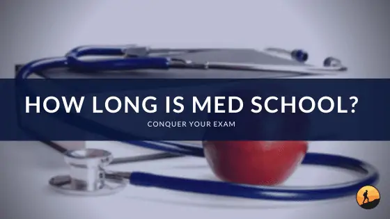 How Long is Med School?