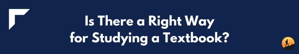 Is There a Right Way for Studying a Textbook?