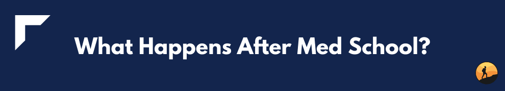 What Happens After Med School?