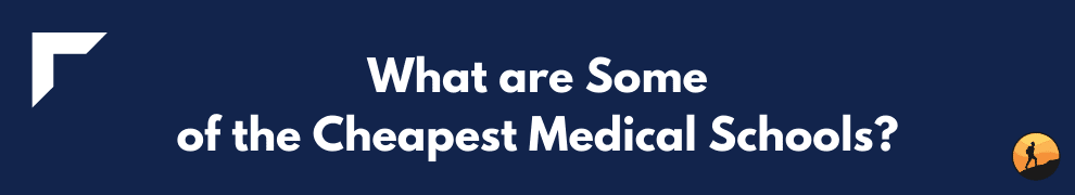What are Some of the Cheapest Medical Schools?