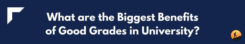 What are the Biggest Benefits of Good Grades in University?