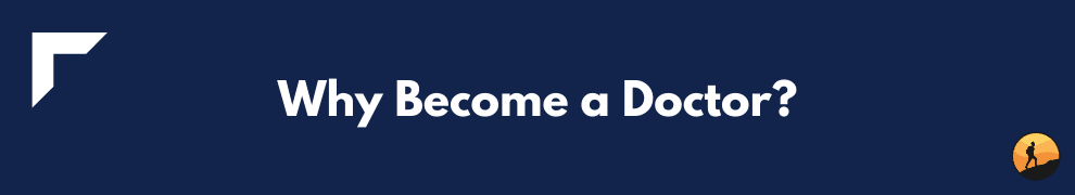 Why Become a Doctor?