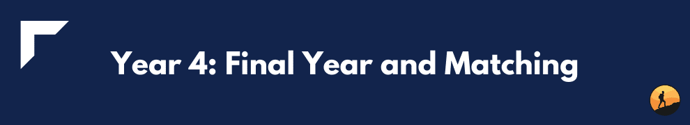 Year 4: Final Year and Matching
