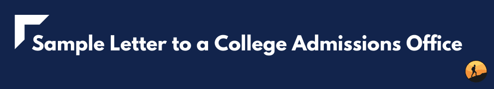 Sample Letter to a College Admissions Office