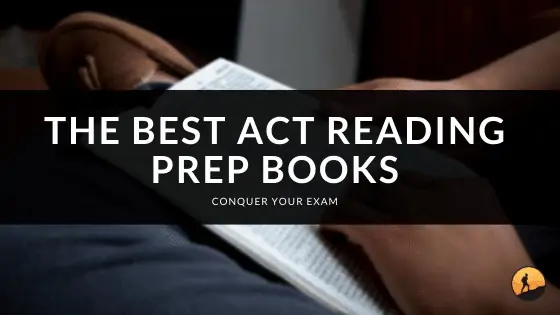 The Best ACT Reading Prep Books of 2024