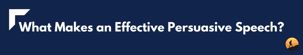 What Makes an Effective Persuasive Speech?