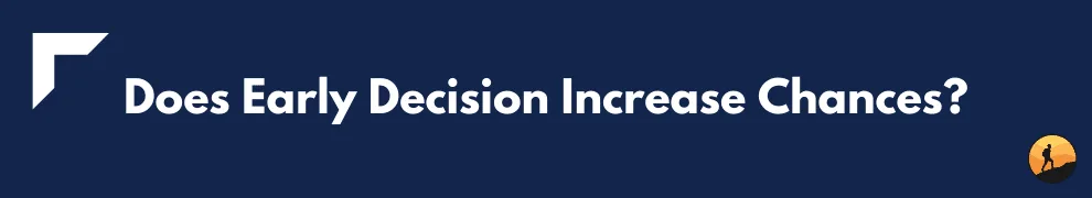Does Early Decision Increase Chances?