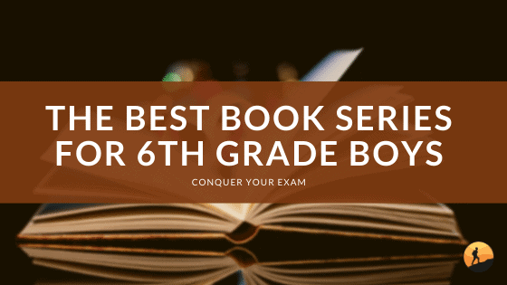 The Best Book Series for 6th Grade Boys of 2024