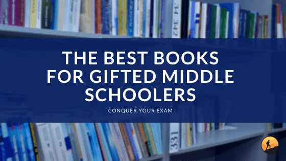 The Best Books for Gifted Middle Schoolers