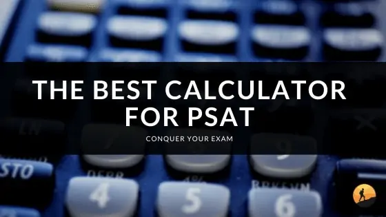 The Best Calculator for PSAT of 2024