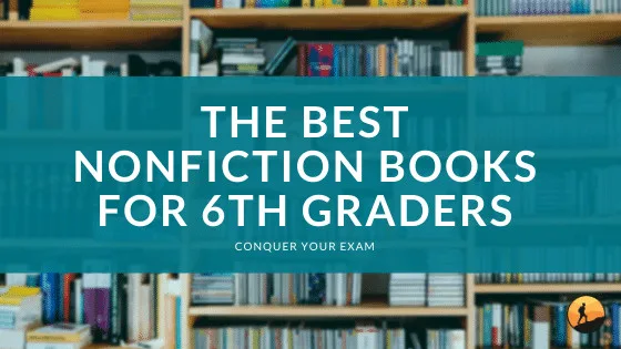The Best Nonfiction Books for 6th Graders of 2024
