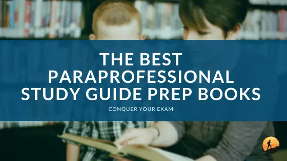 The Best Paraprofessional Study Guide Prep Books of 2024