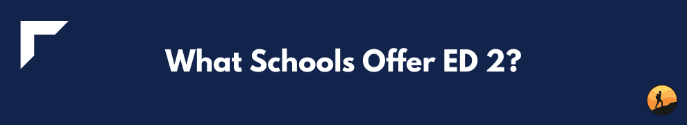 What Schools Offer ED 2?