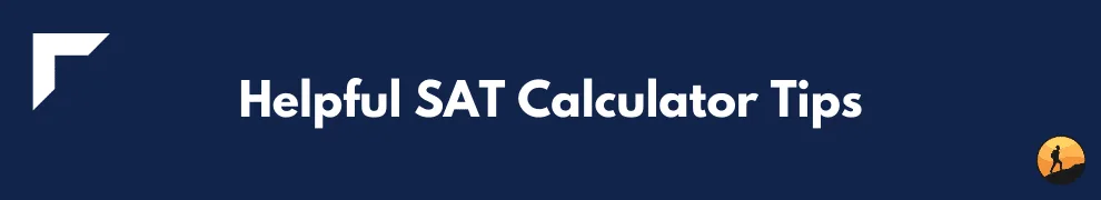 Helpful SAT Calculator Tips