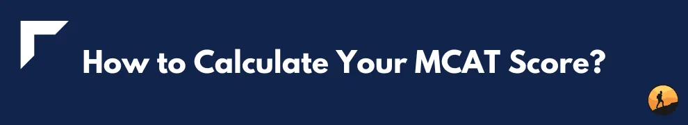 How to Calculate Your MCAT Score?