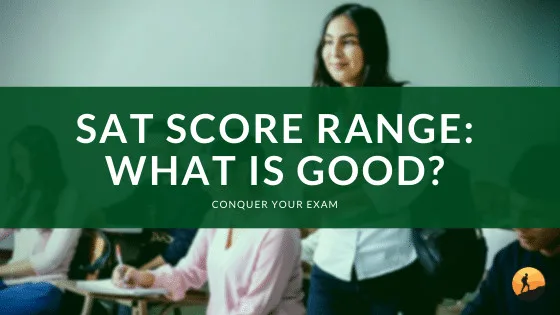 SAT Score Range: What is Good?