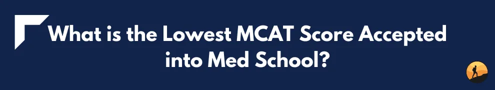 What is the Lowest MCAT Score Accepted into Med School?