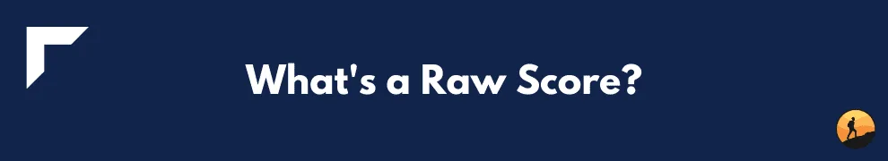 What's a Raw Score?