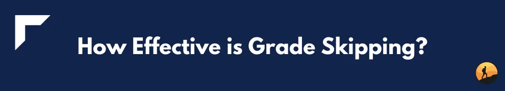 How Effective is Grade Skipping?