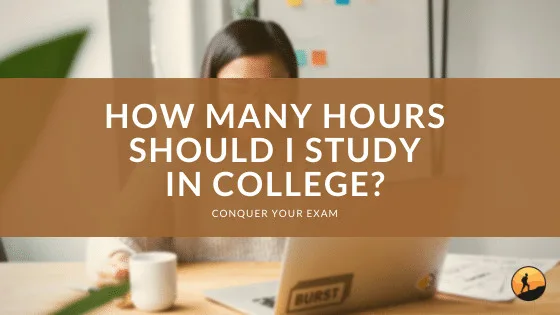 How Many Hours Should I Study in College?