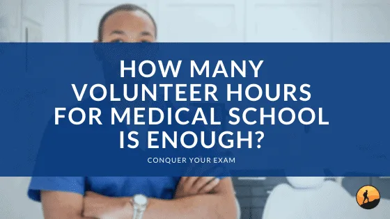 How Many Volunteer Hours for Medical School is Enough?