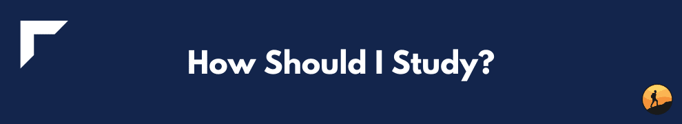 How Should I Study?