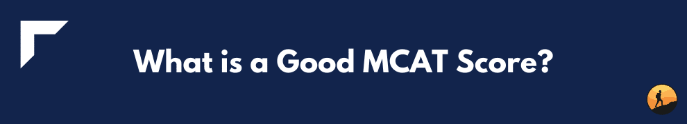 What is a Good MCAT Score?
