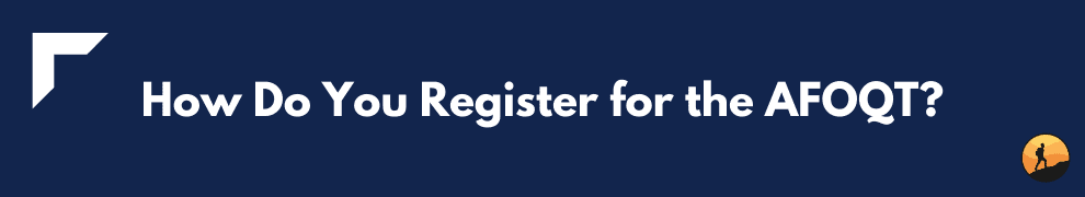 How Do You Register for the AFOQT?