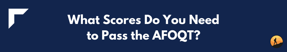 What Scores Do You Need to Pass the AFOQT?