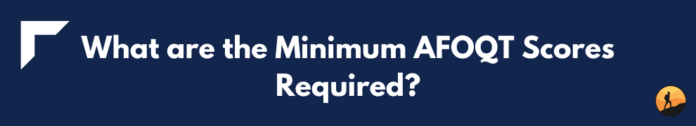 What are the Minimum AFOQT Scores Required?