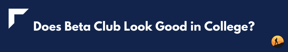 Does Beta Club Look Good in College?