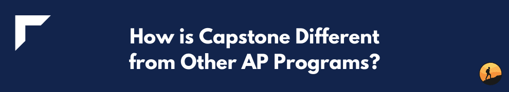 How is Capstone Different from Other AP Programs?