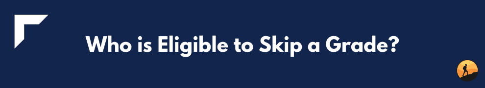 Who is Eligible to Skip a Grade?