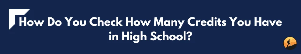 How Do You Check How Many Credits You Have in High School?