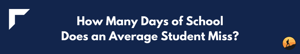 How Many Days of School Does an Average Student Miss?