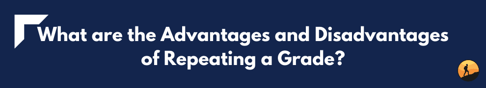 What are the Advantages and Disadvantages of Repeating a Grade?