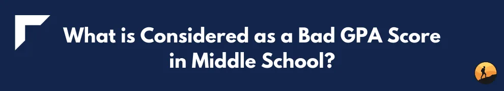 What is Considered as a Bad GPA Score in Middle School?