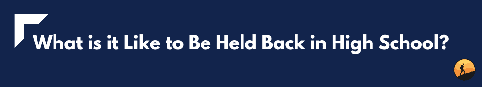 What is it Like to Be Held Back in High School?