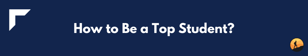 How to Be a Top Student?