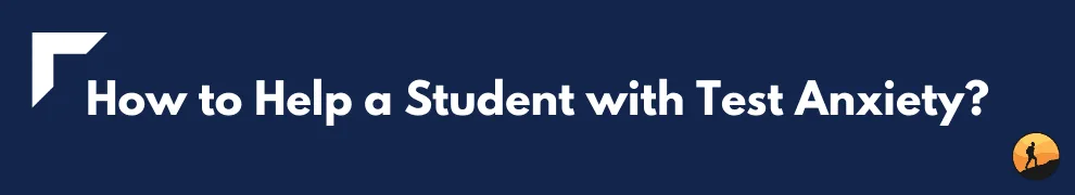 How to Help a Student with Test Anxiety?