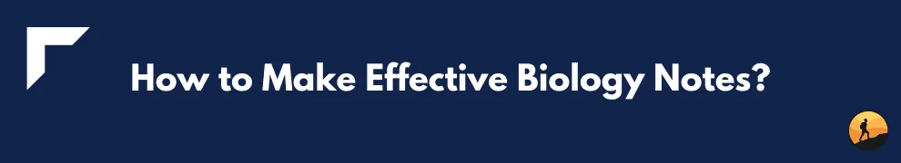 How to Make Effective Biology Notes?