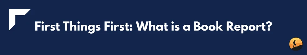 First Things First: What is a Book Report?