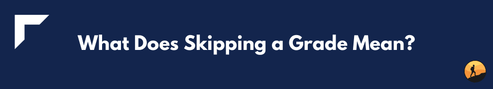What Does Skipping a Grade Mean?