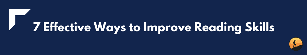 7 Effective Ways to Improve Reading Skills